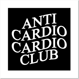 Anti Cardio Cardio Club: White Logo (Front + Back Design) Posters and Art